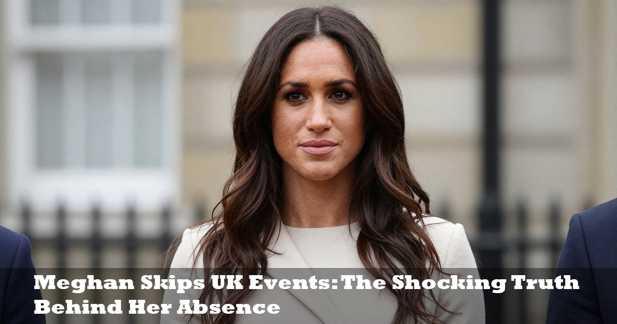 Meghan Skips UK Events
