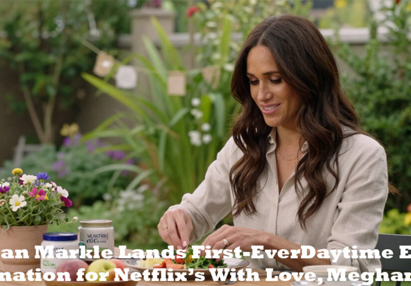 Meghan Markle’s Netflix Series