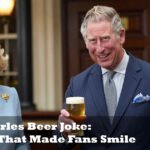King Charles Beer Joke