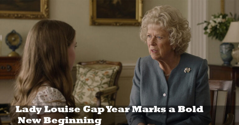 Lady Louise Gap Year